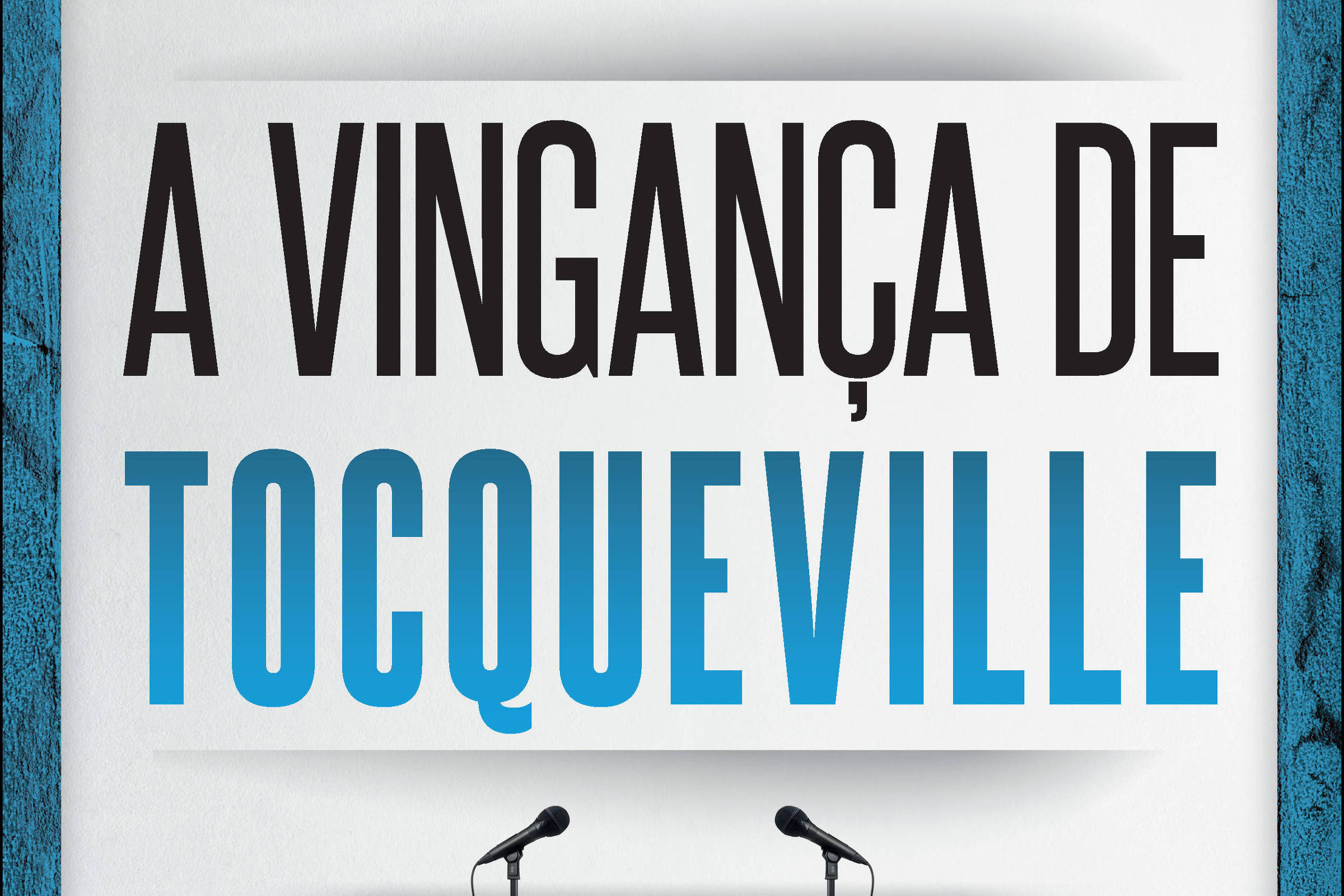 'A Vingança de Tocqueville' - 03/05/2025 - Samuel Pessôa