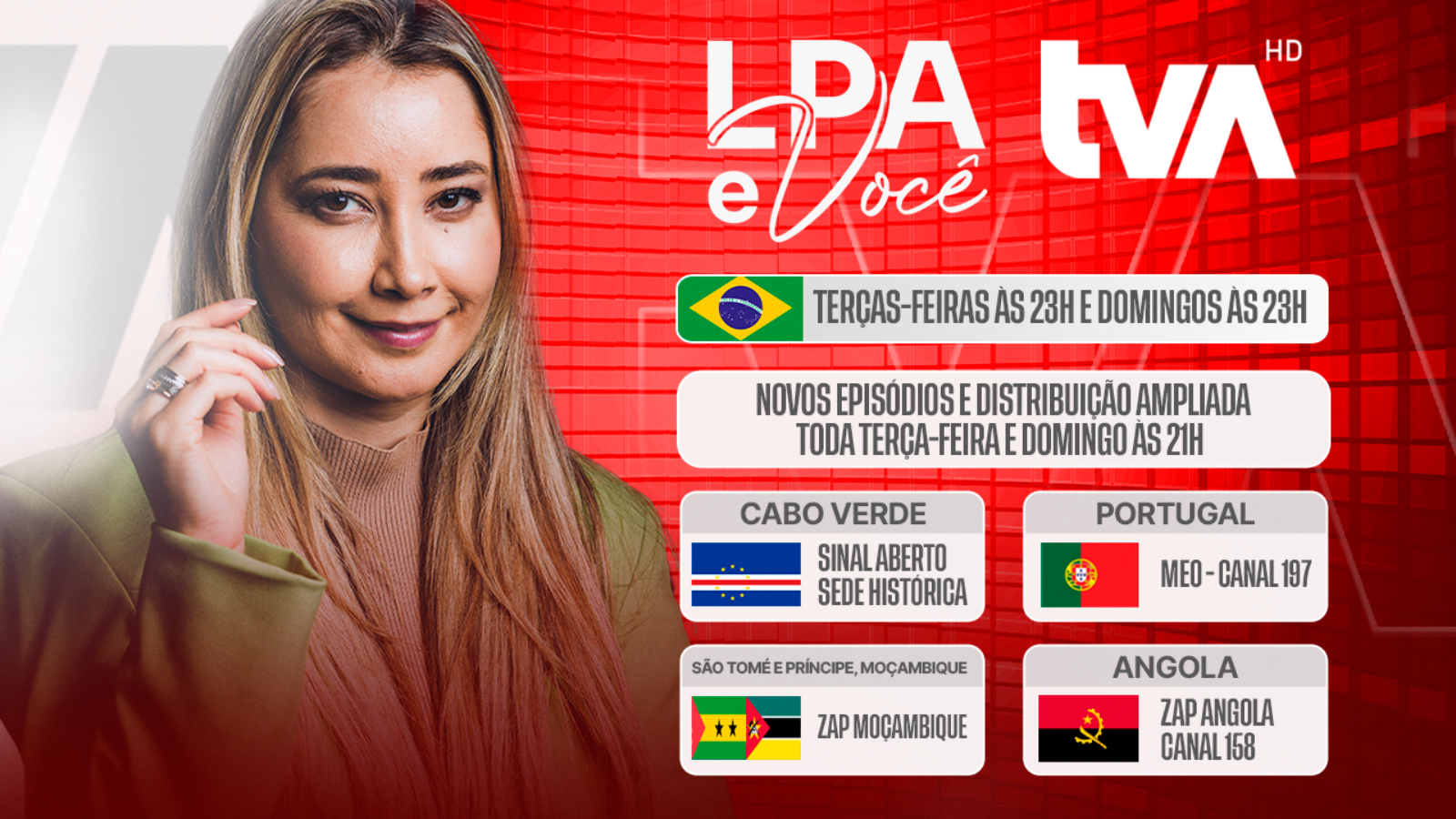 Lilian Primo Albuquerque em material promocional do programa LPA e Você anunciando expansão internacional na TVA com transmissões para Cabo Verde, Portugal, Angola, Moçambique e São Tomé e Príncipe.